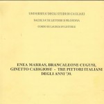 Andrea Prost thesis on Enea Marras, Brancaleone Cugusi, Ginetto Cabigiosu. Three Italian painters of the '30s.